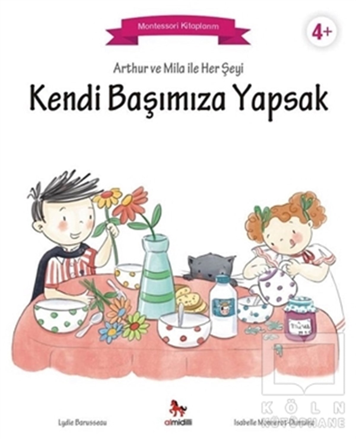 Lydie BarusseauHikayelerArthur ve Mila ile Her Şeyi Kendi Başımıza Yapsak
