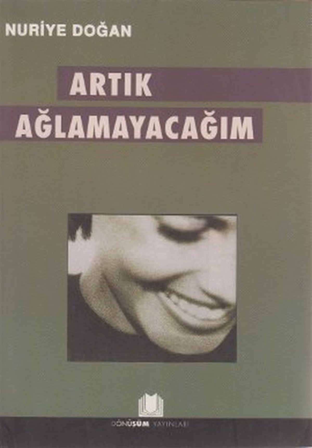 Nuriye DoğanTürkiye RomanArtık Ağlamayacağım