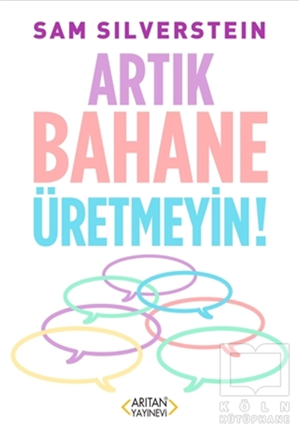 Sam SilversteinKişisel GelişimArtık Bahane Üretmeyin