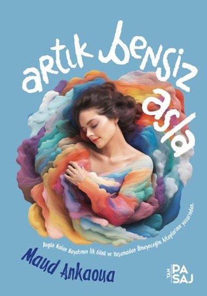 Maud AnkaouaDünya RomanArtık Bensiz Asla