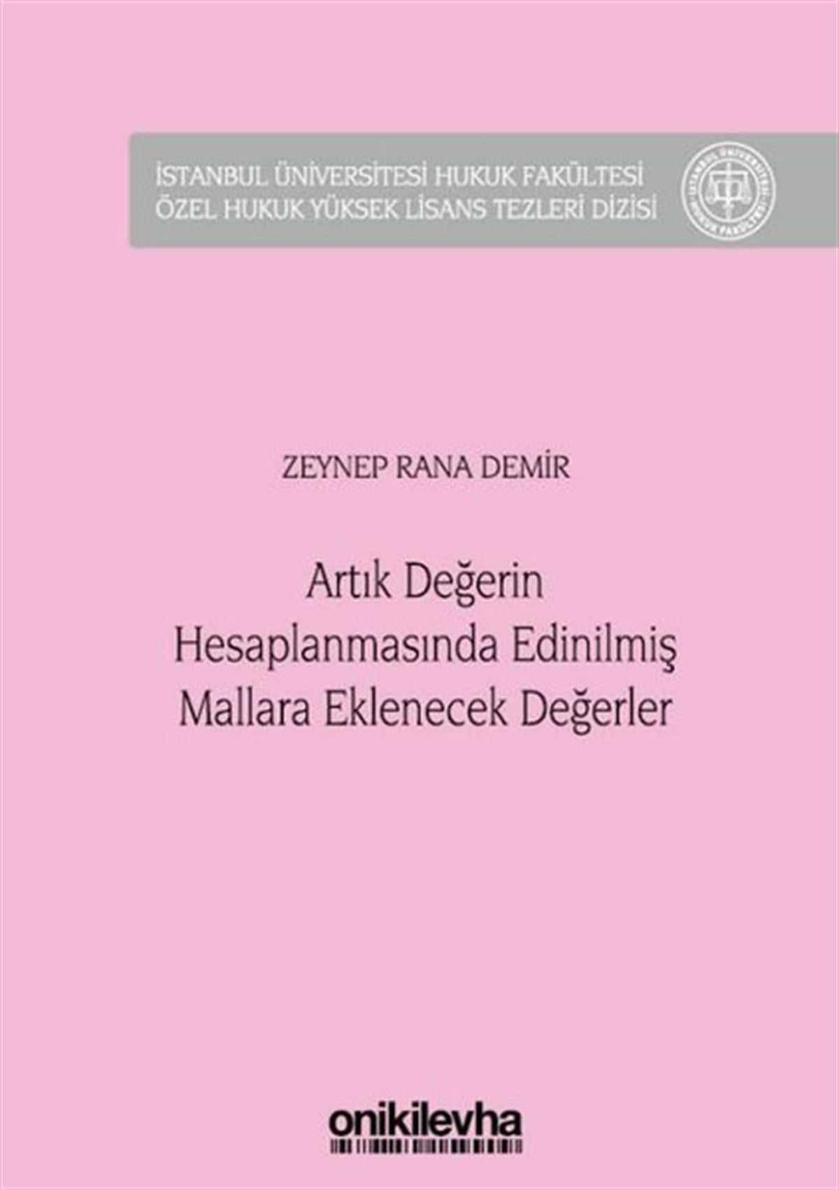 Zeynep Rana DemirHukuk Üzerine KitaplarArtık Değerin Hesaplanmasında Edinilmiş Mallara Eklenecek Değerler