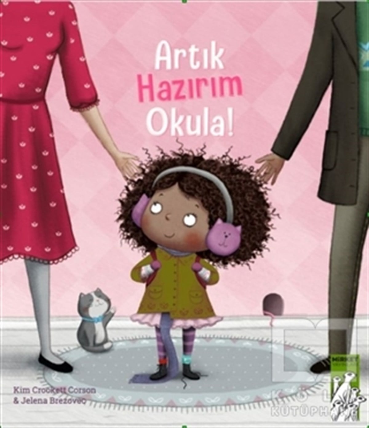 Kim Crockett CarsonÇocuk Hikaye KitaplarıArtık Hazırım Okula