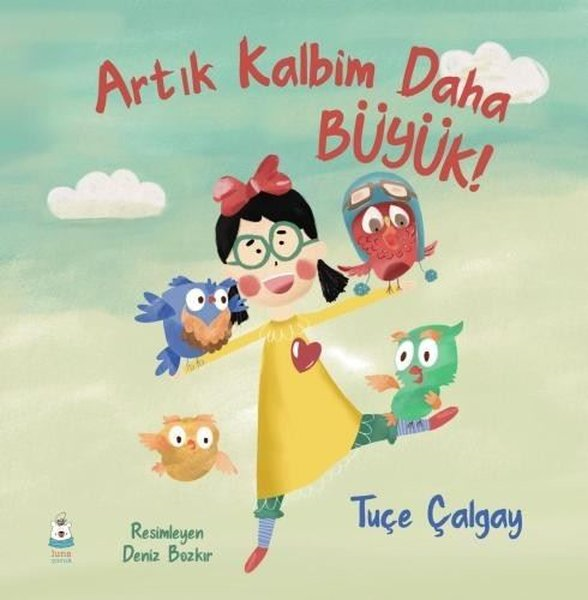 Tuçe ÇalgayEgitim Etkinlik KitaplariArtık Kalbim Daha Büyük!