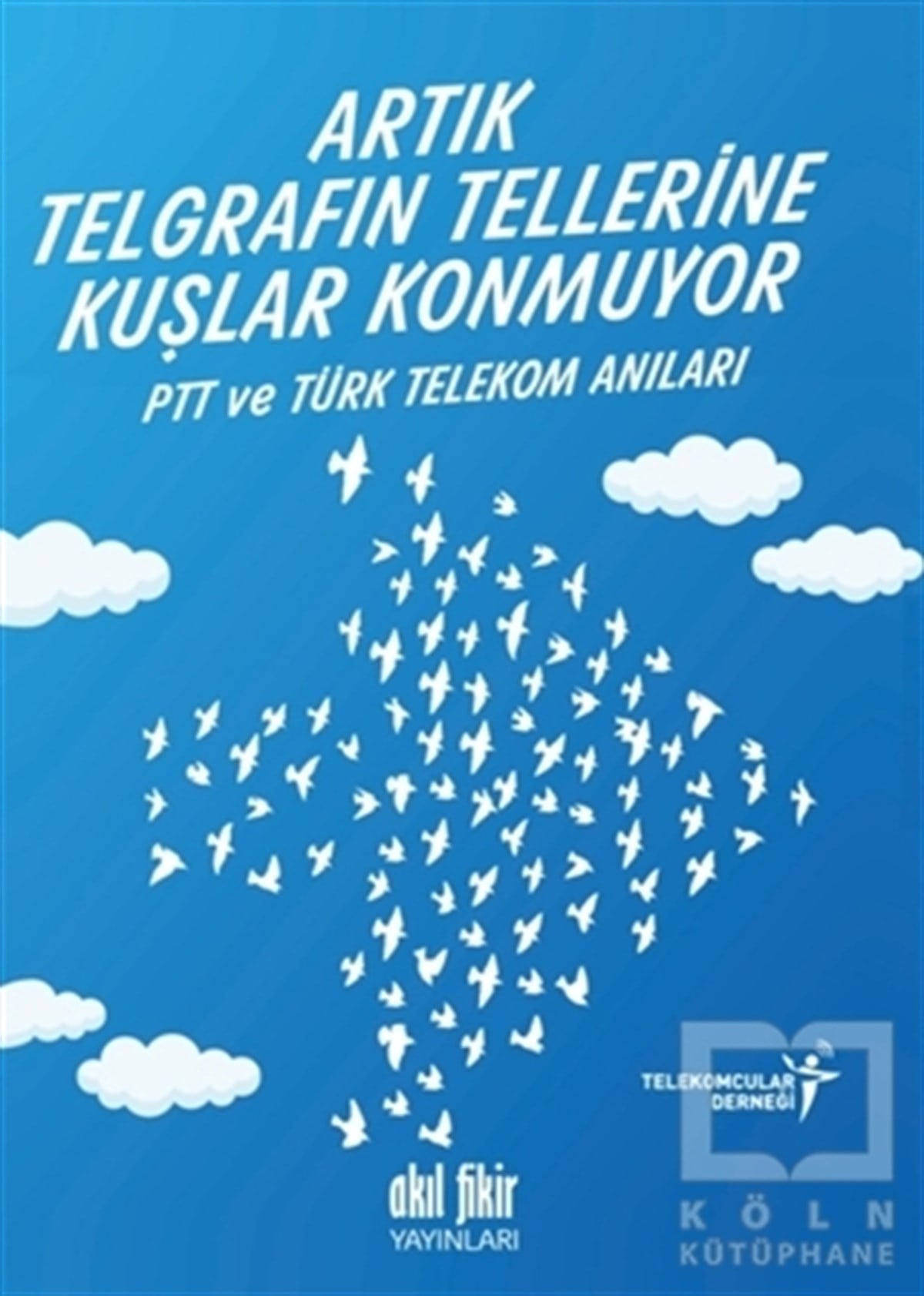 KolektifAnı - Mektup - GünlükArtık Telgrafın Tellerine Kuşlar Konmuyor