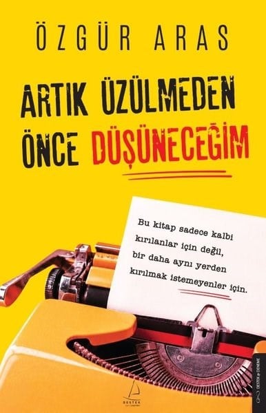 Özgür ArasDeneme KitaplarıArtık Üzülmeden Önce Düşüneceğim