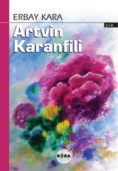 Erbay KaraTürk ŞiiriArtvin Karanfili