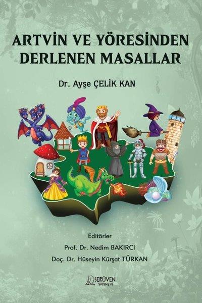 Ayşe Çelik KanEtnolojiArtvin Yöresinden Derlenen Masallar