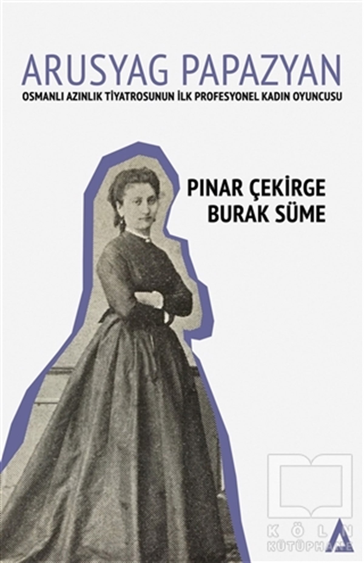 Pınar ÇekirgeBiyografi & Otobiyografi KitaplarıArusyag Papazyan