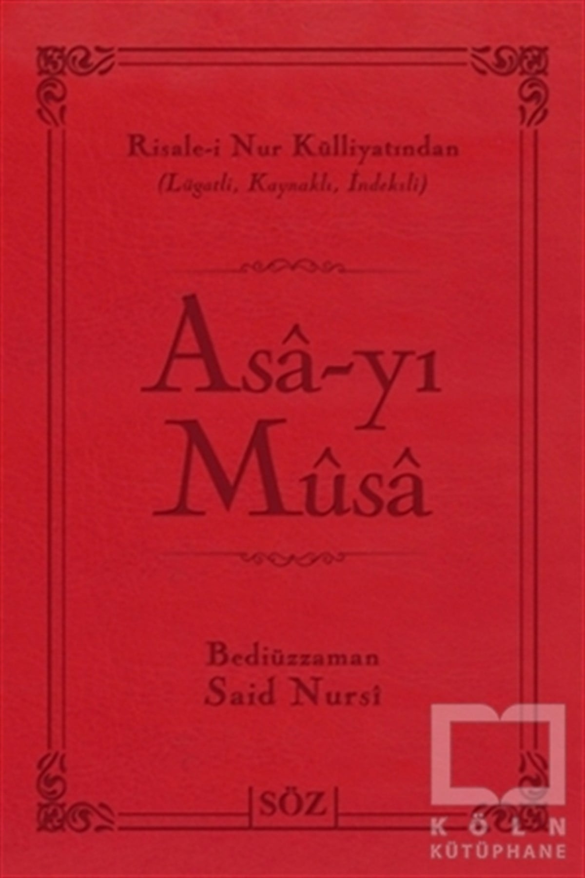 Bediüzzaman Said-i NursiTasavvuf - Mezhepler - TarikatlarAsa-yı Musa