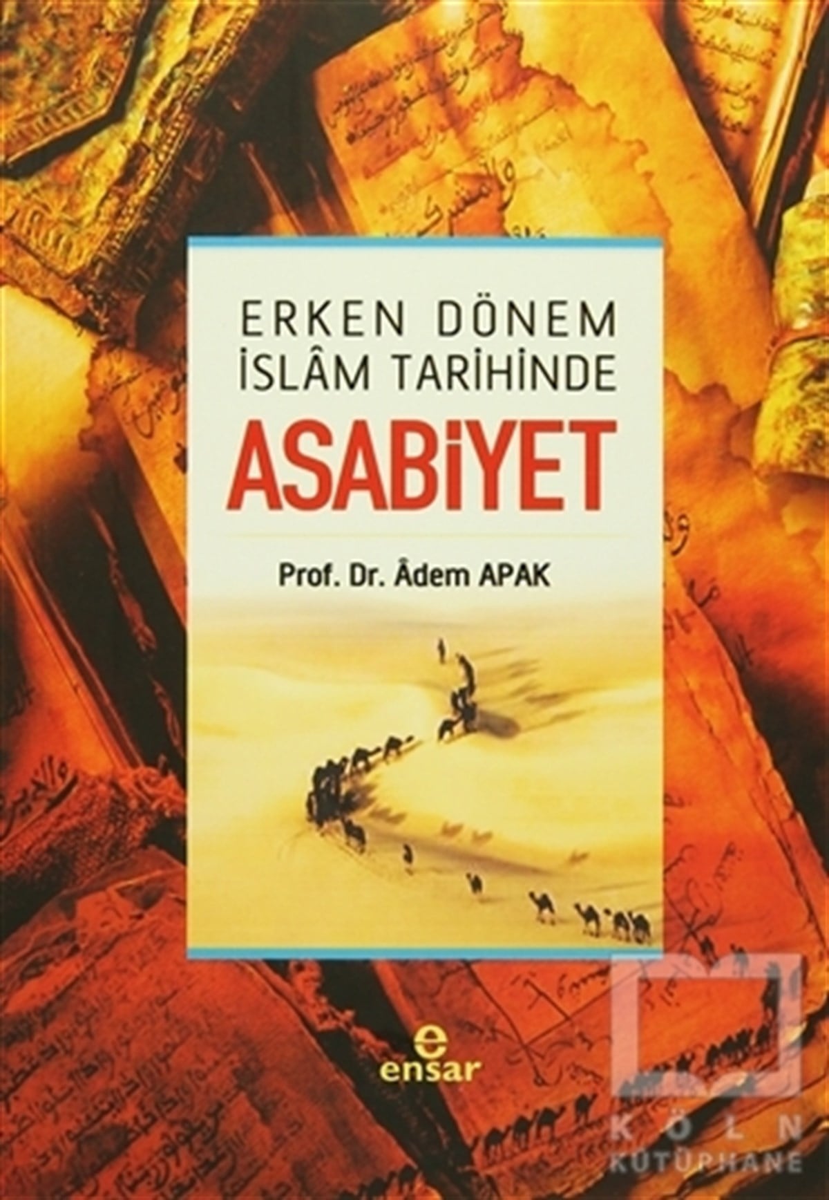 Adem Apakİslam TarihiAsabiyet
