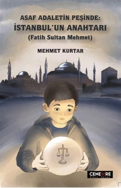 Mehmet KurtarEgitim Etkinlik KitaplariAsaf Adaletin Peşinde: İstanbul'un Anahtarı (Fatih Sultan Mehmet)
