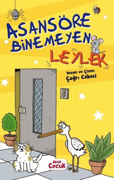 Çağrı CebeciÇocuk Gençlik RomanlarıAsansöre Binemeyen Leylek