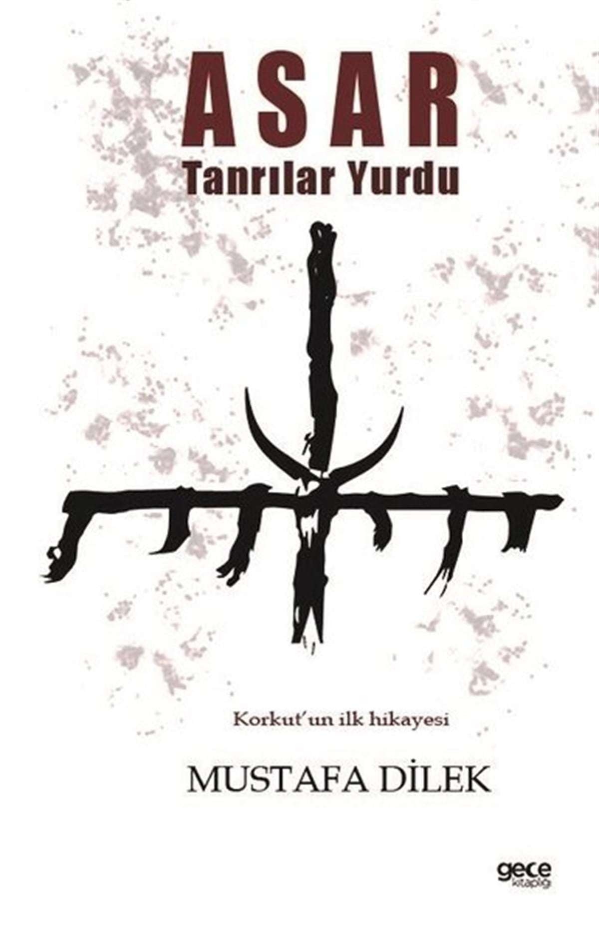 Mustafa DilekTürkiye RomanAsar - Tanrılar Yurdu