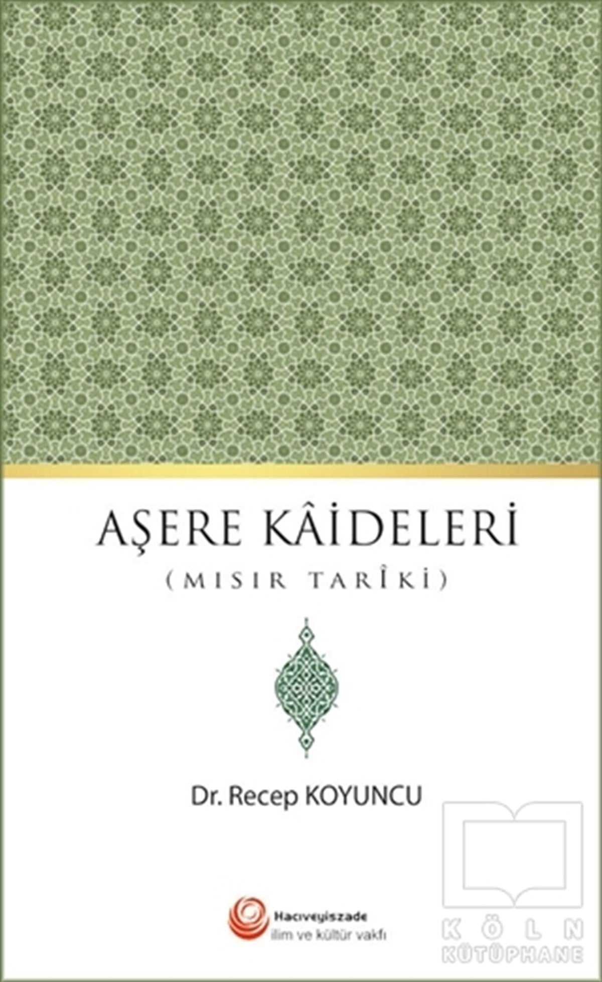 Recep Koyuncuİslam EğitimiAşere Kaideleri (Mısır Tariki)