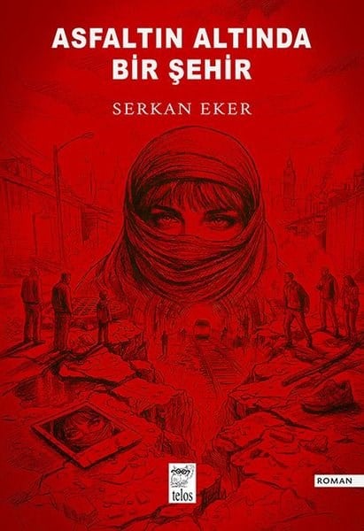 Serkan EkerTürk RomaniAsfaltın Altında Bir Şehir