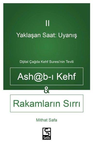 Mithat SafaDinAshab-ı Kehf Rakamların Sırrı Yaklaşan Saat: Uyanış 2 - Dijital Çağda Kehf Suresi'nin Tevili