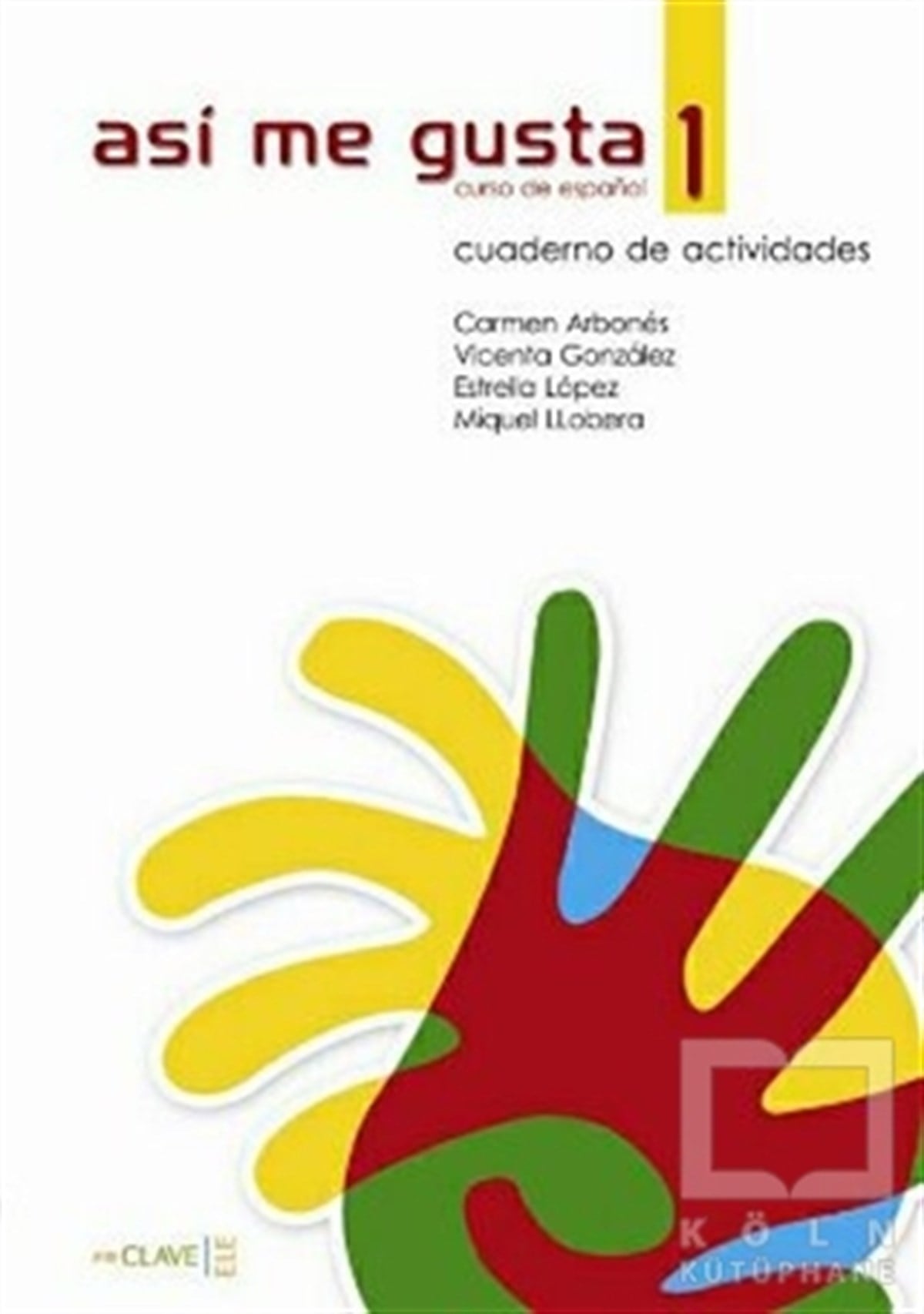 C. ArbonesGenel KonularAsi me Gusta 1 Cuaderno de Actividades (Etkinlik Kitabı)