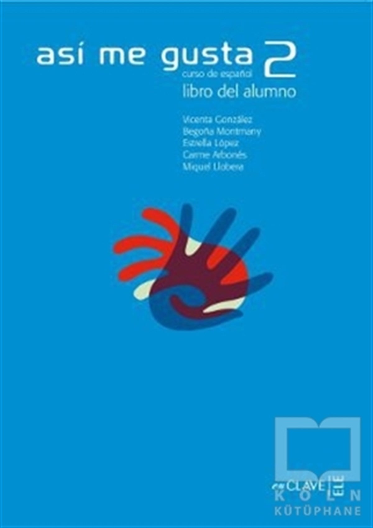 C. ArbonesGenel KonularAsi me Gusta 2 Libro del Alumno (Ders Kitabı) İspanyolca Orta Seviye