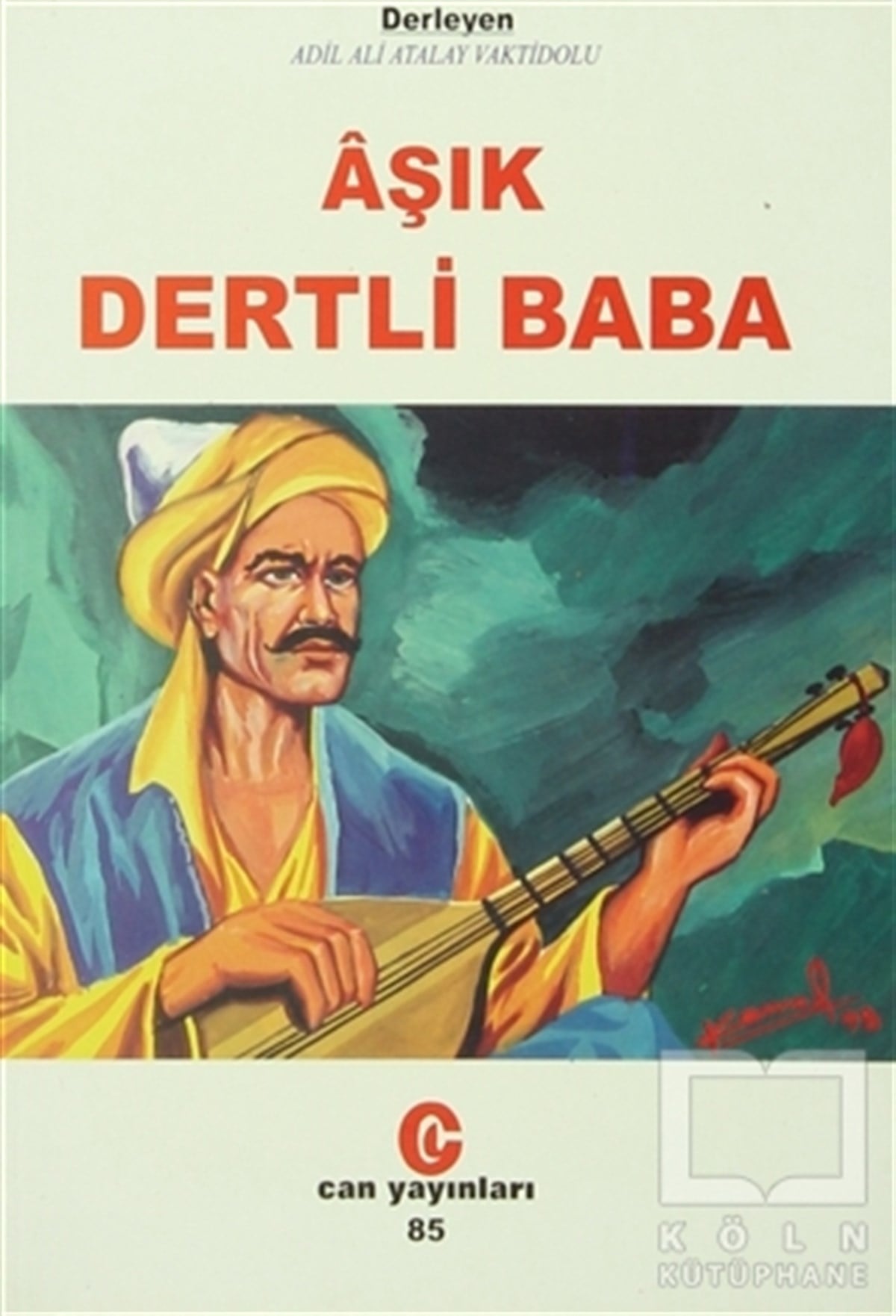 Ali Adil Atalay VaktidoluBiyografi-OtobiyogafiAşık Dertli Baba