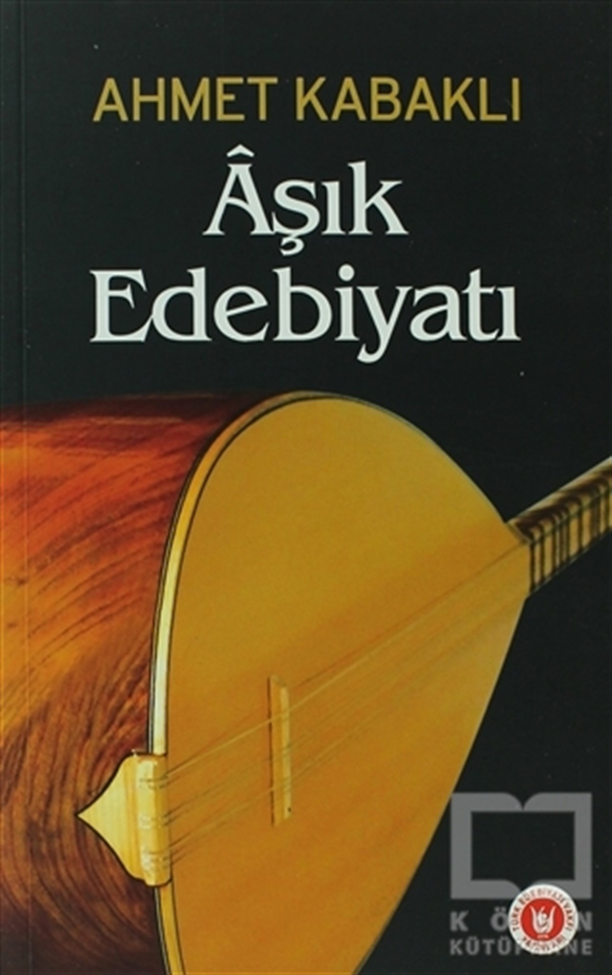 Ahmet KabaklıDivan Edebiyatı - Halk EdebiyatıAşık Edebiyatı