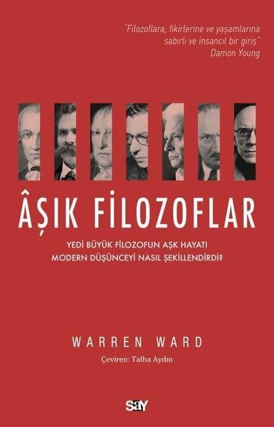Warren WardFelsefe BilimiAşık Filozoflar - Yedi Buyuk Filozofun Aşk Hayatı Modern Duşunceyi Nasıl Şekillendirdi?