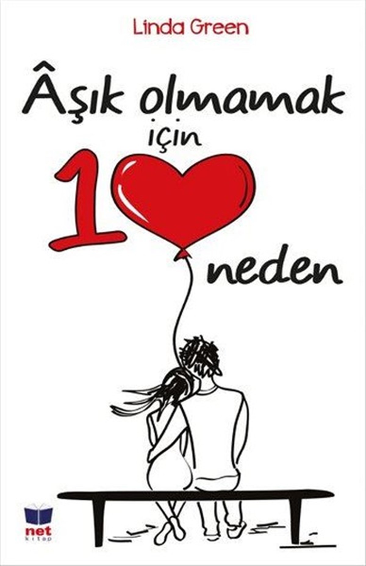 Linda GreenAşk Kitapları & Aşk RomanlarıAşık Olmamak İçin 10 Neden