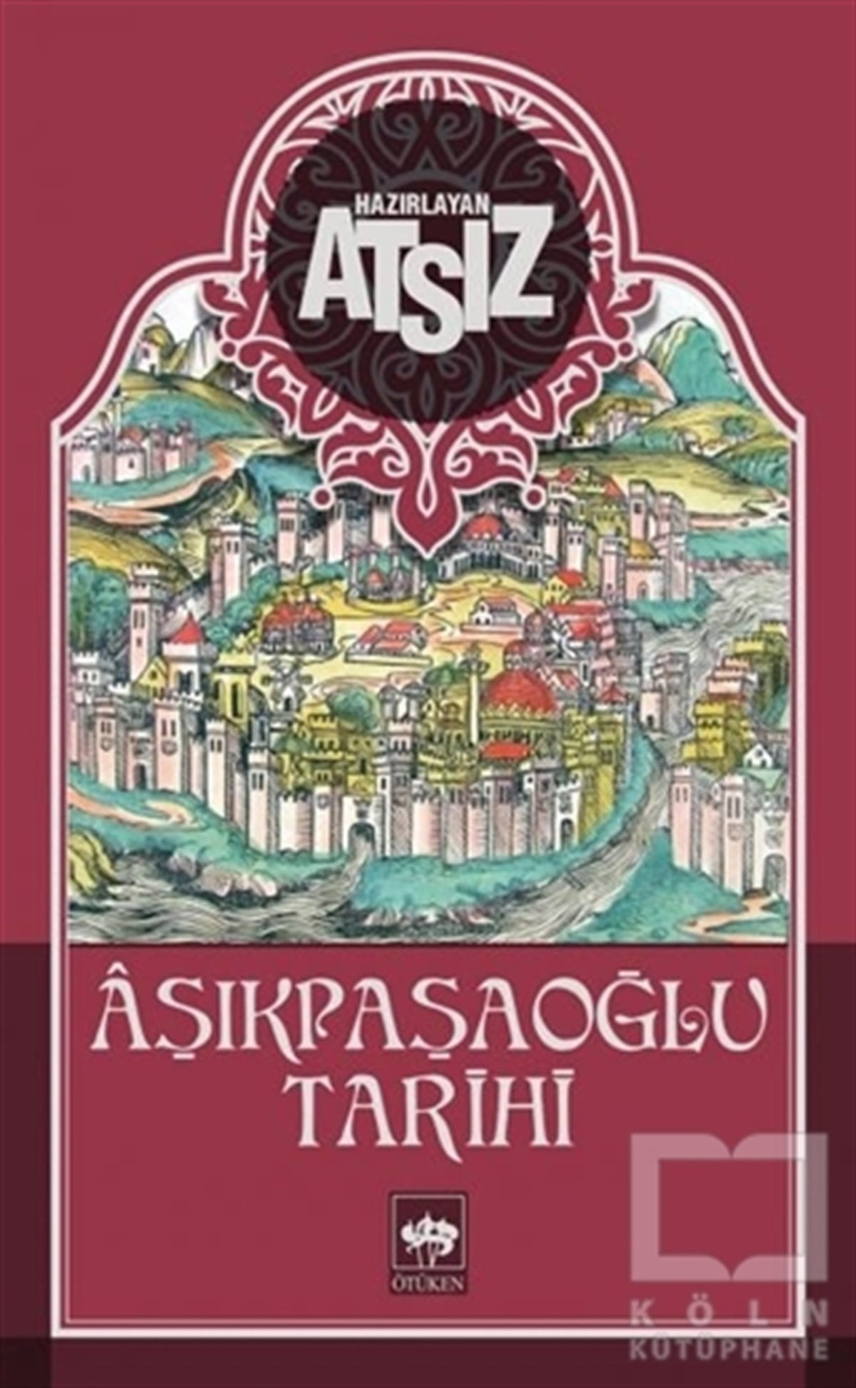 Hüseyin Nihal AtsızOsmanlı TarihiAşıkpaşaoğlu Tarihi