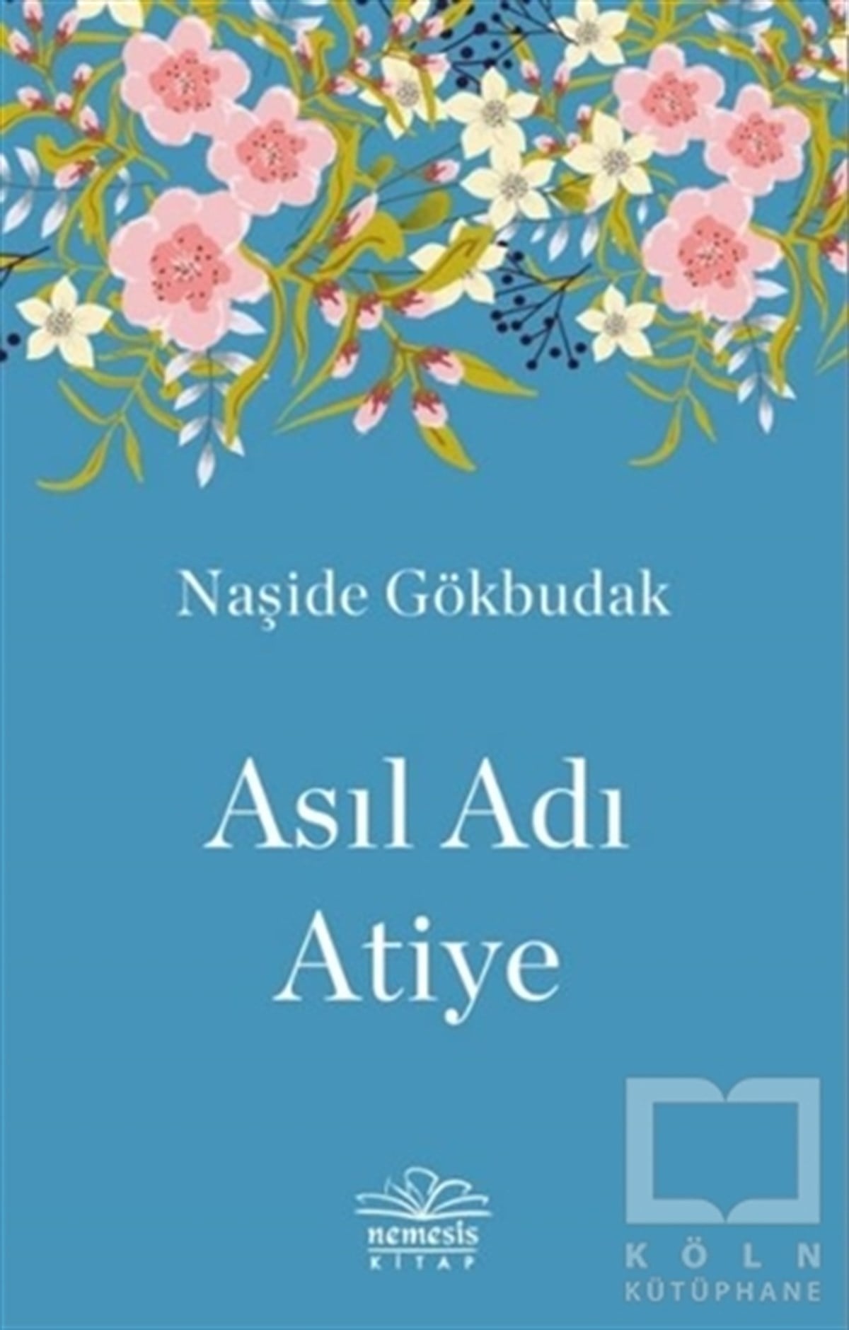 Naşide GökbudakTürkçe RomanlarAsıl Adı Atiye