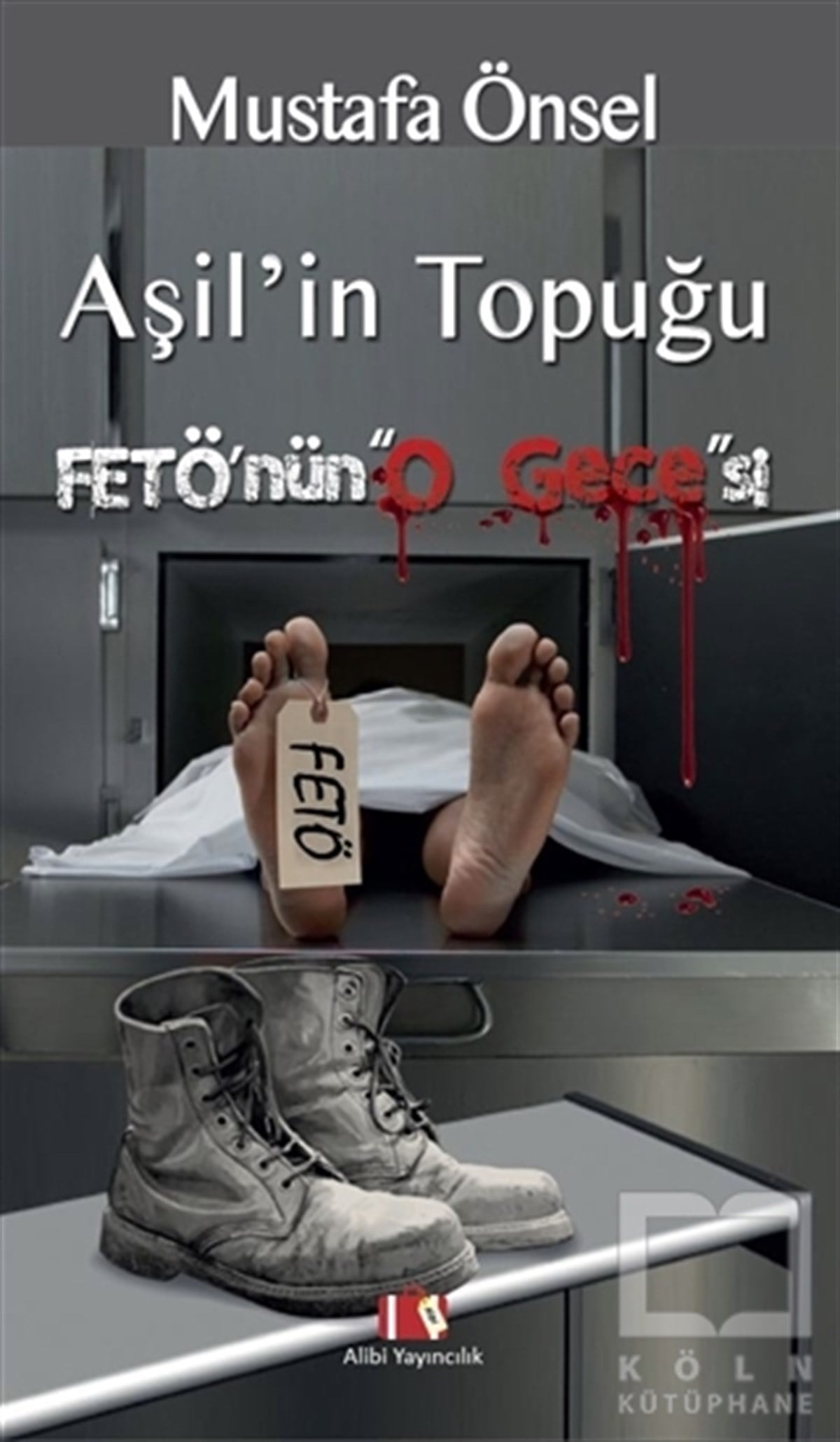 Mustafa ÖnselAraştırma & İnceleme ve Referans KitaplarıAşil'in Topuğu Fetö'nün O Gecesi