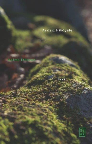 Naime ErkovanHikaye (Öykü) KitaplarıAsılsız Hikayeler