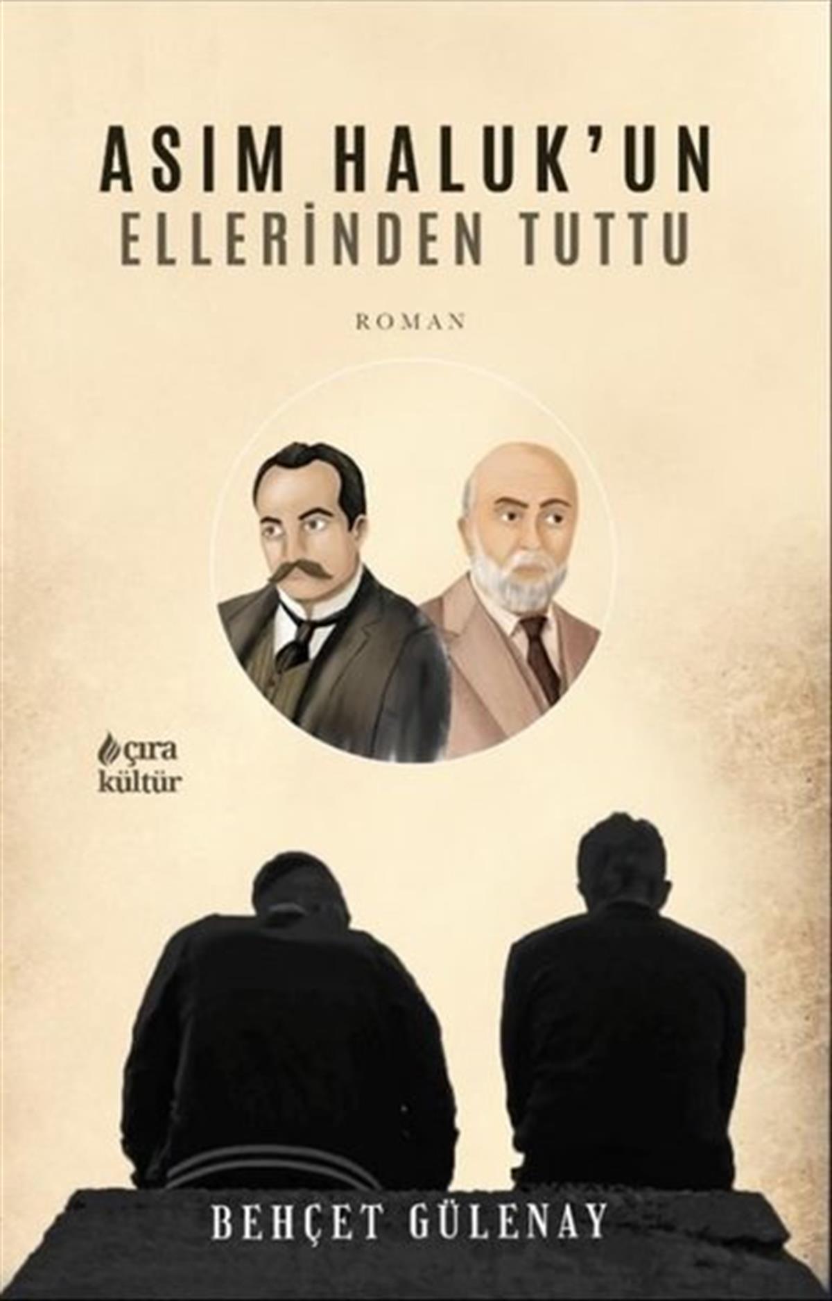 Behçet GülenayTürkiye RomanAsım Haluk'un Ellerinden Tuttu