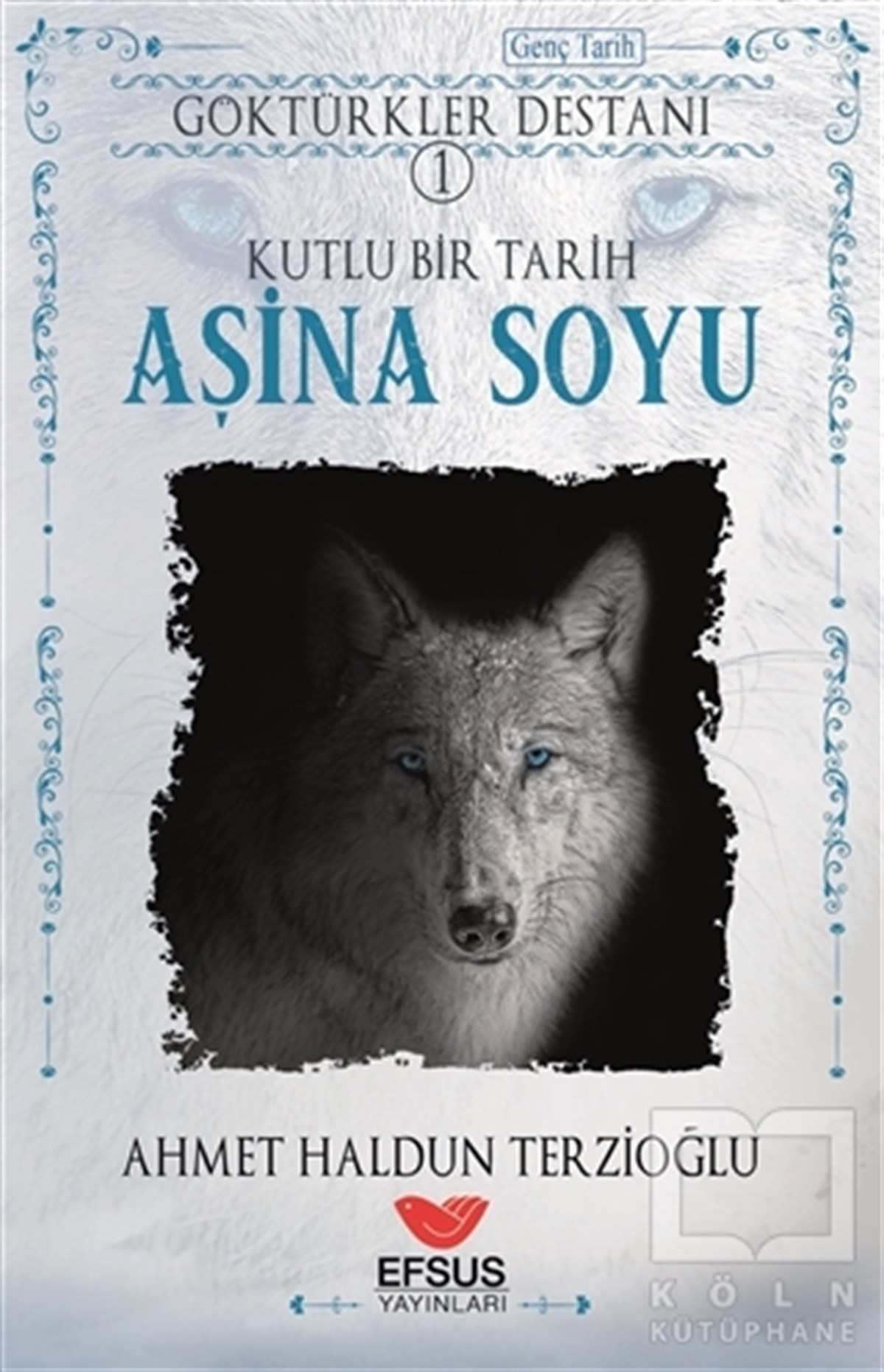 Ahmet Haldun TerzioğluTürk Tarihi Araştırmaları KitaplarıAşina Soyu - Göktürkler Destanı 1