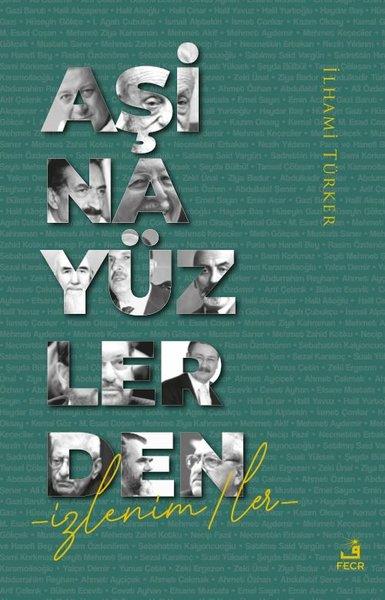 İlhami TürkerAnlatıAşina Yüzlerden İzlenimler