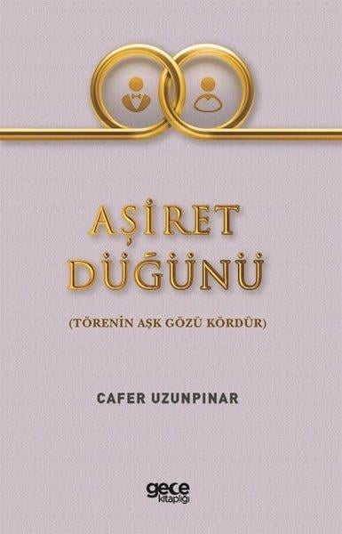 Cafer UzunpınarTürkiye RomanAşiret Düğünü - Törenin Aşk Gözü Kördür