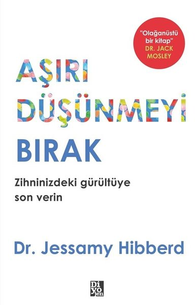 Jessamy HibberdKişisel Gelişim KitaplarıAşırı Düşünmeyi Bırak