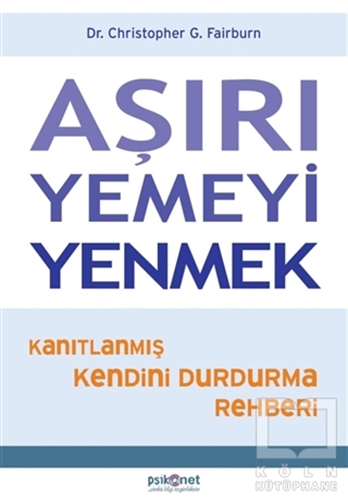 Christopher G. FairburnBaşvuru KitaplarıAşırı Yemeyi Yenmek