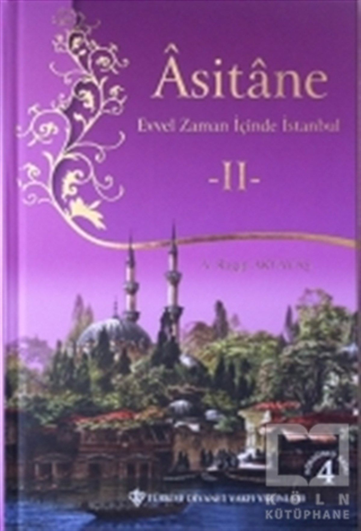 A. Ragıp AkyavaşDiğerAsitane - Evvel Zaman İçinde İstanbul 2