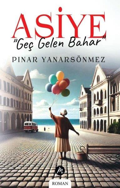 Pınar YanarsönmezTürk RomaniAsiye - Geç Gelen Bahar
