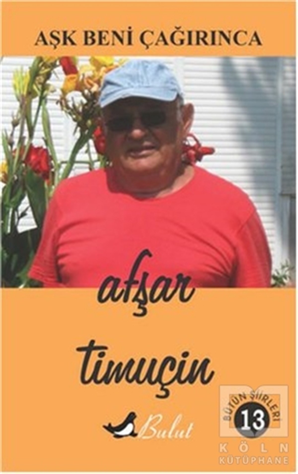 Afşar TimuçinŞiirAşk Beni Çağırınca