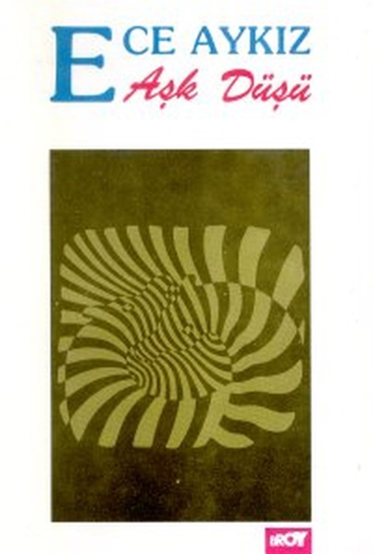 Ece AykızDinAşk Düşü