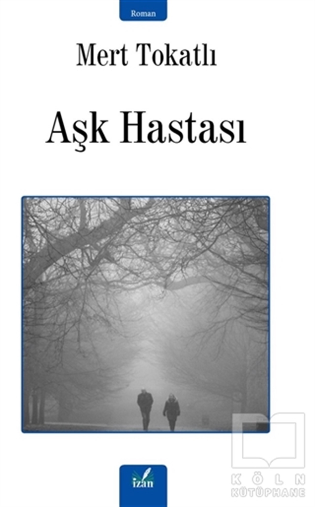 Mert TokatlıTürkçe RomanlarAşk Hastası