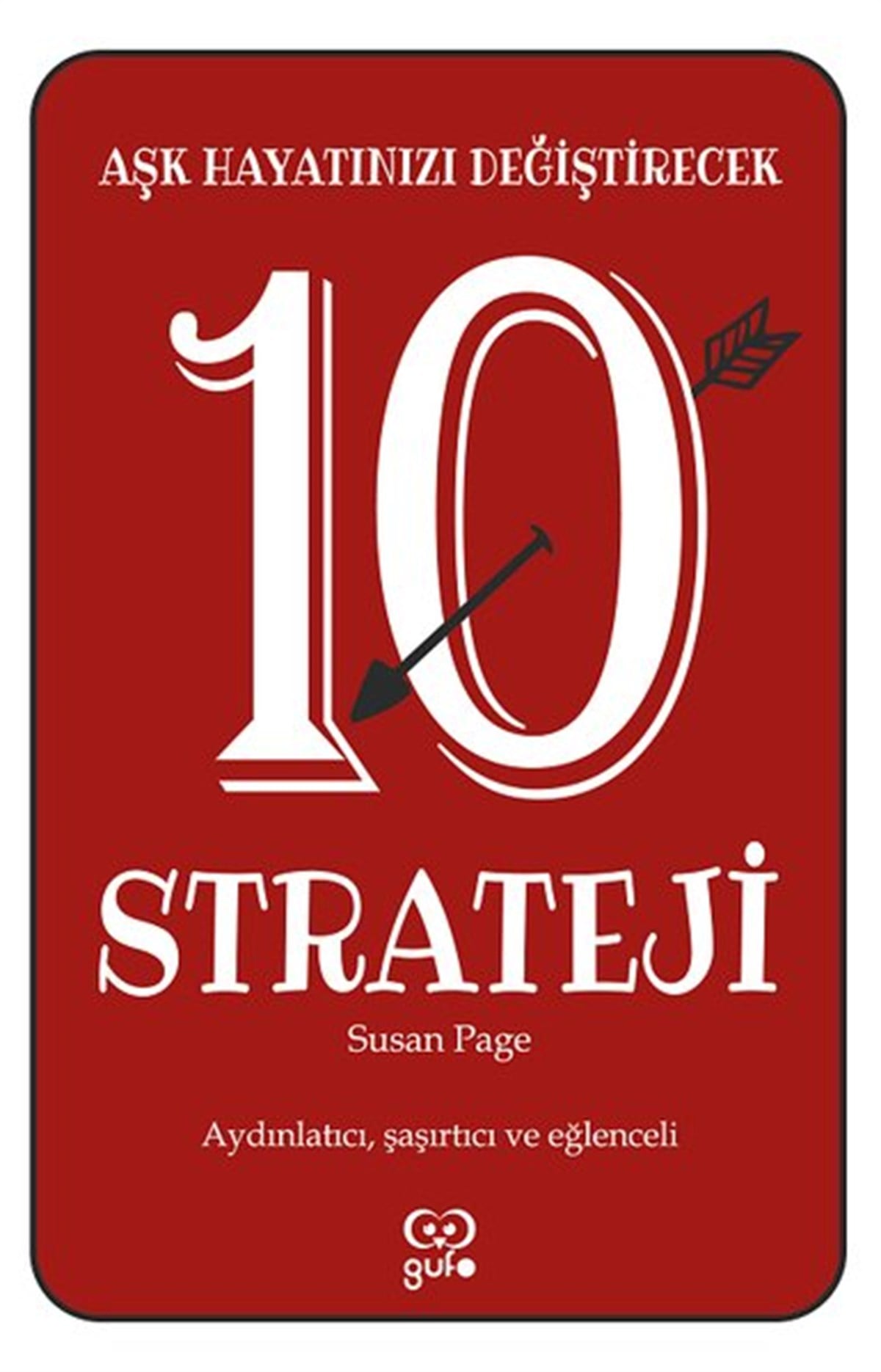 Susan PageKişisel Gelişim KitaplarıAşk Hayatınızı Değiştirecek 10 Strateji
