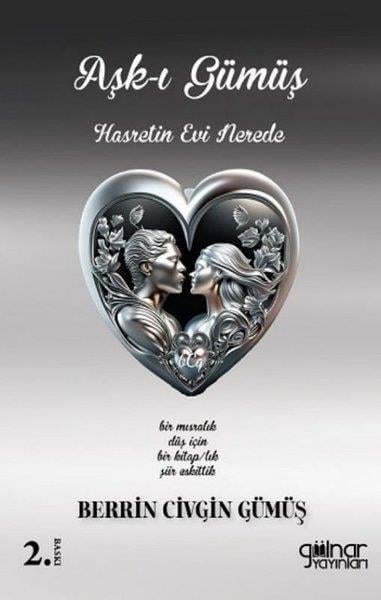 Berrin Civgin GümüşTürk ŞiiriAşk-ı Gümüş Hasret'in Evi Nerede