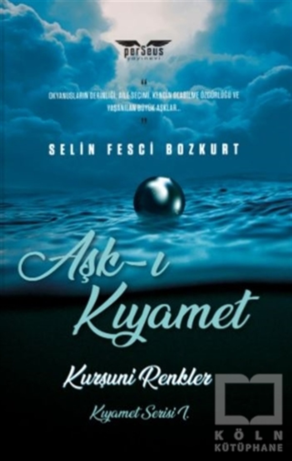 Selin Fesci BozkurtTürkçe RomanlarAşk-ı Kıyamet Kurşuni Renkler Kıyamet Serisi