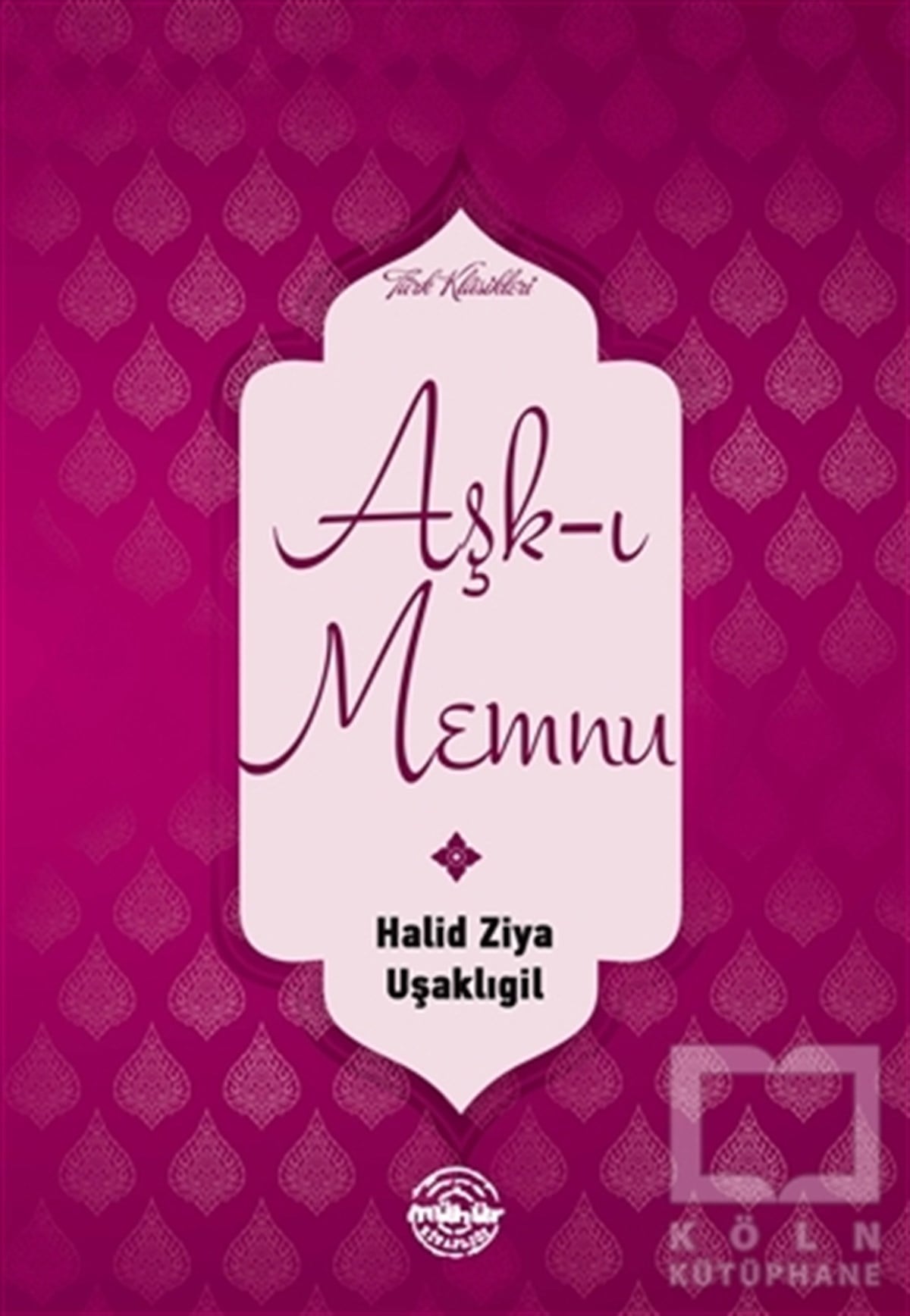Halid Ziya UşaklıgilRomanAşk-ı Memnu