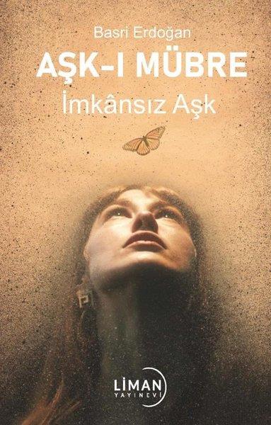 Basri ErdoğanTürk ŞiiriAşk-ı Mübre - İmkansız Aşk