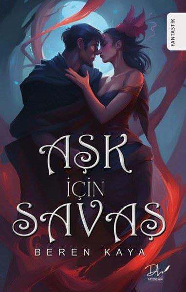 Beren KayaFantastik Kitaplar & Fantastik RomanlarAşk İçin Savaş
