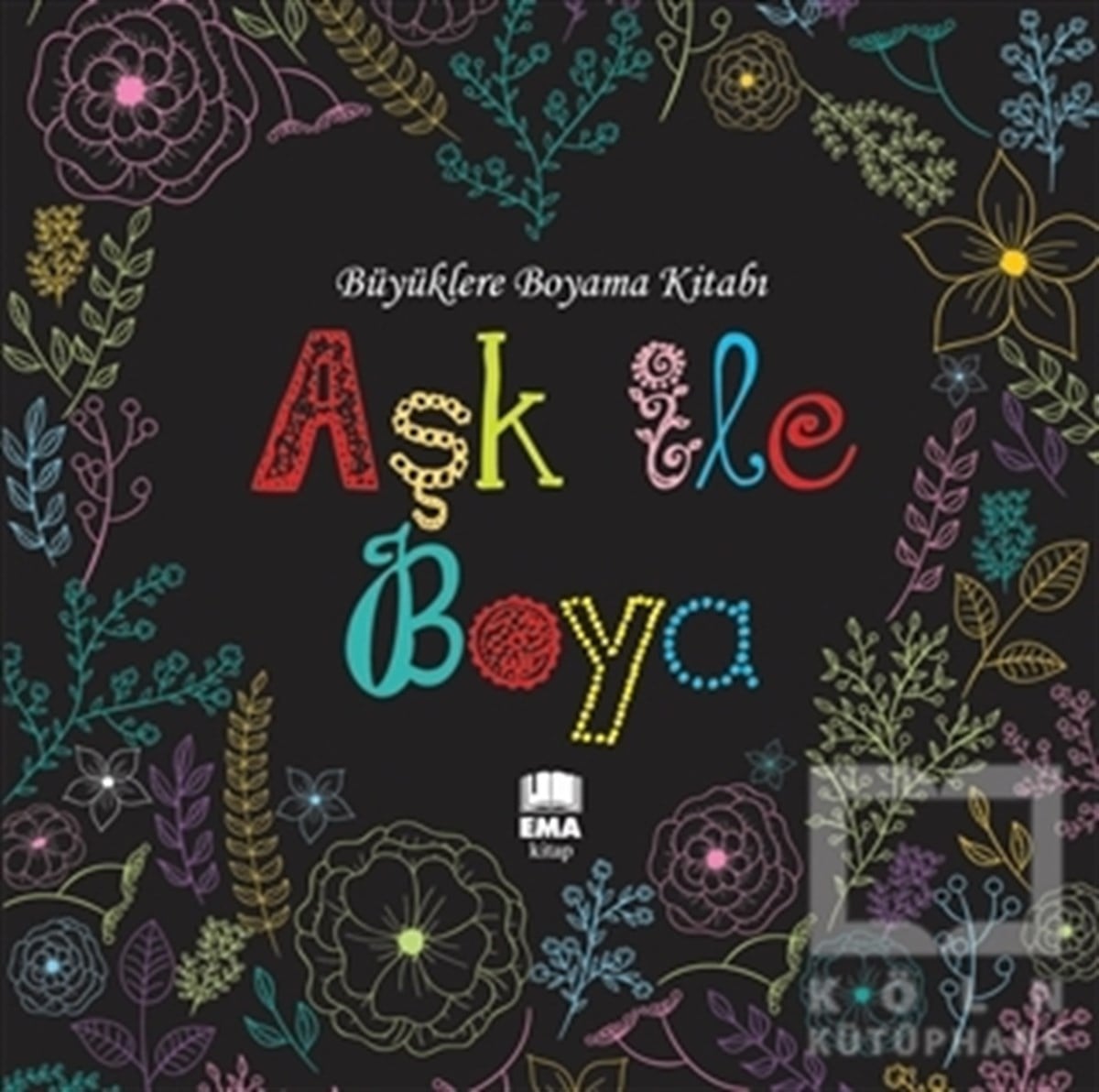 KolektifBüyükler için Boyama (Mandala) KitaplarıAşk ile Boya