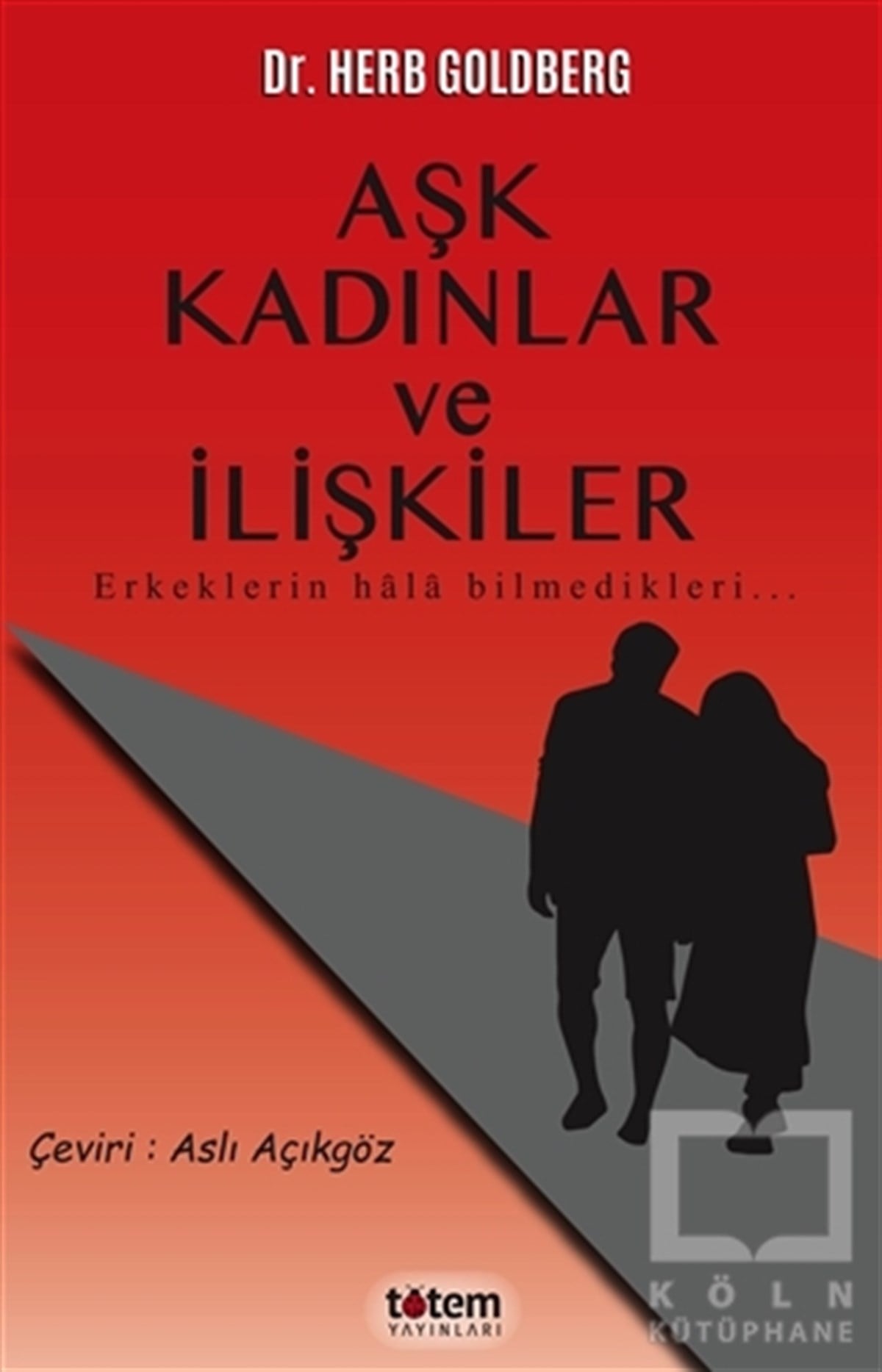 Herb GoldbergKadın - Erkek İlişkileriAşk Kadınlar ve İlişkiler