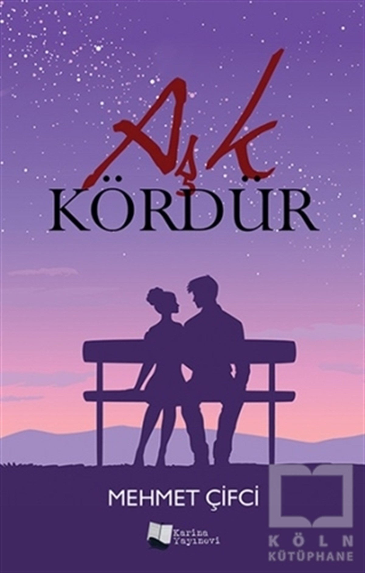 Mehmet ÇifciRomanAşk Kördür